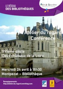 Atelier du regard conférence sur le XVè siècle : deux châteaux de la Loire.